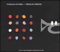 Tomasz Stanko - Freelectronic: Live at the Montreux Jazz Festival 1987 lyrics