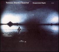Tomasz Stanko - Suspended Night lyrics