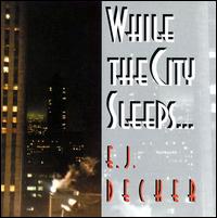 E.J. Decker - While the City Sleeps lyrics