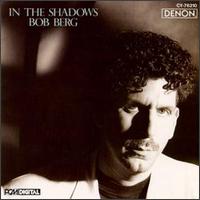 Bob Berg - In the Shadows lyrics