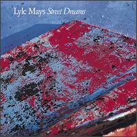 Lyle Mays - Street Dreams lyrics