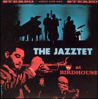 The Jazztet - The Jazztet at Birdhouse lyrics