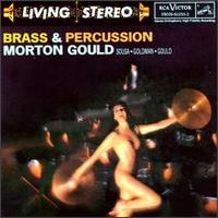 Morton Gould - Brass & Percussion: Sousa, Goldman, Gould lyrics