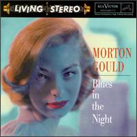 Morton Gould - Blues in the Night lyrics