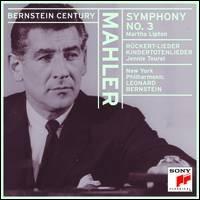 Leonard Bernstein - Bernstein Century: Mahler - Symphony No. 3/R?ckert Lieder & Kindertotenlieder lyrics