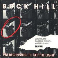 Buck Hill - I'm Beginning to See the Light lyrics