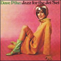 Dave Pike - Jazz for the Jet Set lyrics