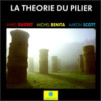 Marc Ducret - La Theorie Du Pilier lyrics