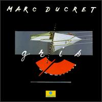 Marc Ducret - Gris lyrics