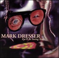 Mark Dresser - Eye'll Be Seeing You lyrics