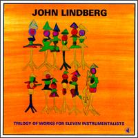 John Lindberg - Trilogy of Works for Eleven Instrumentalists lyrics
