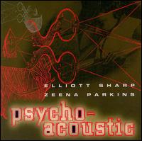 Elliott Sharp - Psycho-Acoustic lyrics