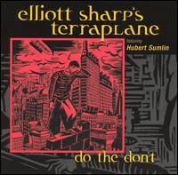 Elliott Sharp - Do the Don't lyrics