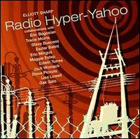 Elliott Sharp - Radio Hyper-Yahoo lyrics