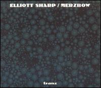 Elliott Sharp - Tranz lyrics
