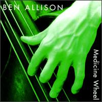 Ben Allison - Medicine Wheel lyrics