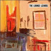 The Lounge Lizards - No Pain for Cakes lyrics