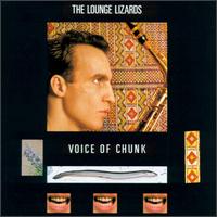 The Lounge Lizards - Voice of Chunk lyrics