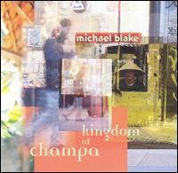 Michael Blake - Kingdom of Champa lyrics