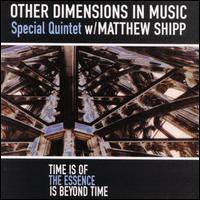Other Dimensions in Music - Time Is of the Essence; The Essence Is Beyond ... lyrics