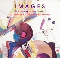 Reggie Workman - Images: The Reggie Workman Ensemble in Concert [live] lyrics