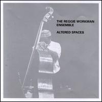 Reggie Workman - Altered Spaces lyrics