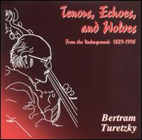 Bertram Turetzky - Tenors, Echoes and Wolves (From the Underground 1829-1998) lyrics