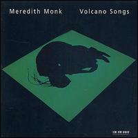 Meredith Monk - Volcano Songs lyrics