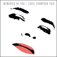 Eddie Thompson - Memories of You: Eddie Thompson Plays Ellington, Monk, Garner & Blake lyrics