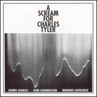 Denis Charles - A Scream for Charles Tyler lyrics