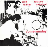 Assif Tsahar - Come Sunday lyrics
