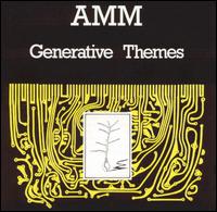 AMM - Generative Themes lyrics