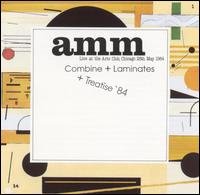 AMM - Combine + Laminates + Treatise '84 [live] lyrics