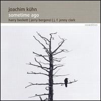 Joachim Khn - Sometime Ago lyrics