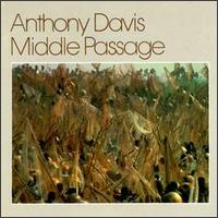 Anthony Davis - Middle Passage lyrics