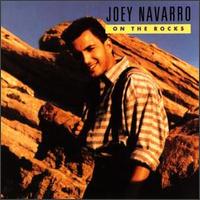 Joey Navarro - On the Rocks lyrics