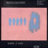 Masqualero - Bande A Part lyrics