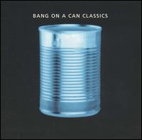 Bang on a Can - Bang on a Can Classics lyrics
