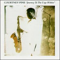 Courtney Pine - Journey to the Urge Within lyrics