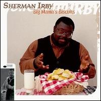 Sherman Irby - Big Mama's Biscuits lyrics