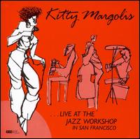 Kitty Margolis - Live at the Jazz Workshop lyrics