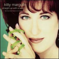Kitty Margolis - Straight Up With a Twist lyrics