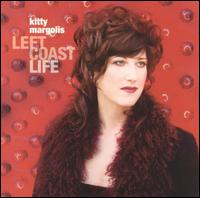 Kitty Margolis - Left Coast Life lyrics