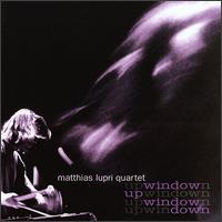 Matthias Lupri - Window Up Window Down [live] lyrics