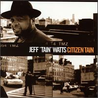 Jeff "Tain" Watts - Citizen Tain lyrics