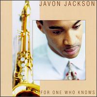 Javon Jackson - For One Who Knows lyrics
