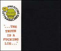 The Flying Luttenbachers - The Truth Is a Fucking Lie lyrics