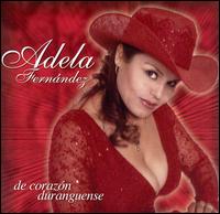 Adela Fernandez - De Corazon Duranguense lyrics
