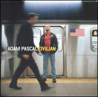 Adam Pascal - Civilian lyrics