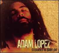 Adam Lopez - Stranded In Babylon lyrics